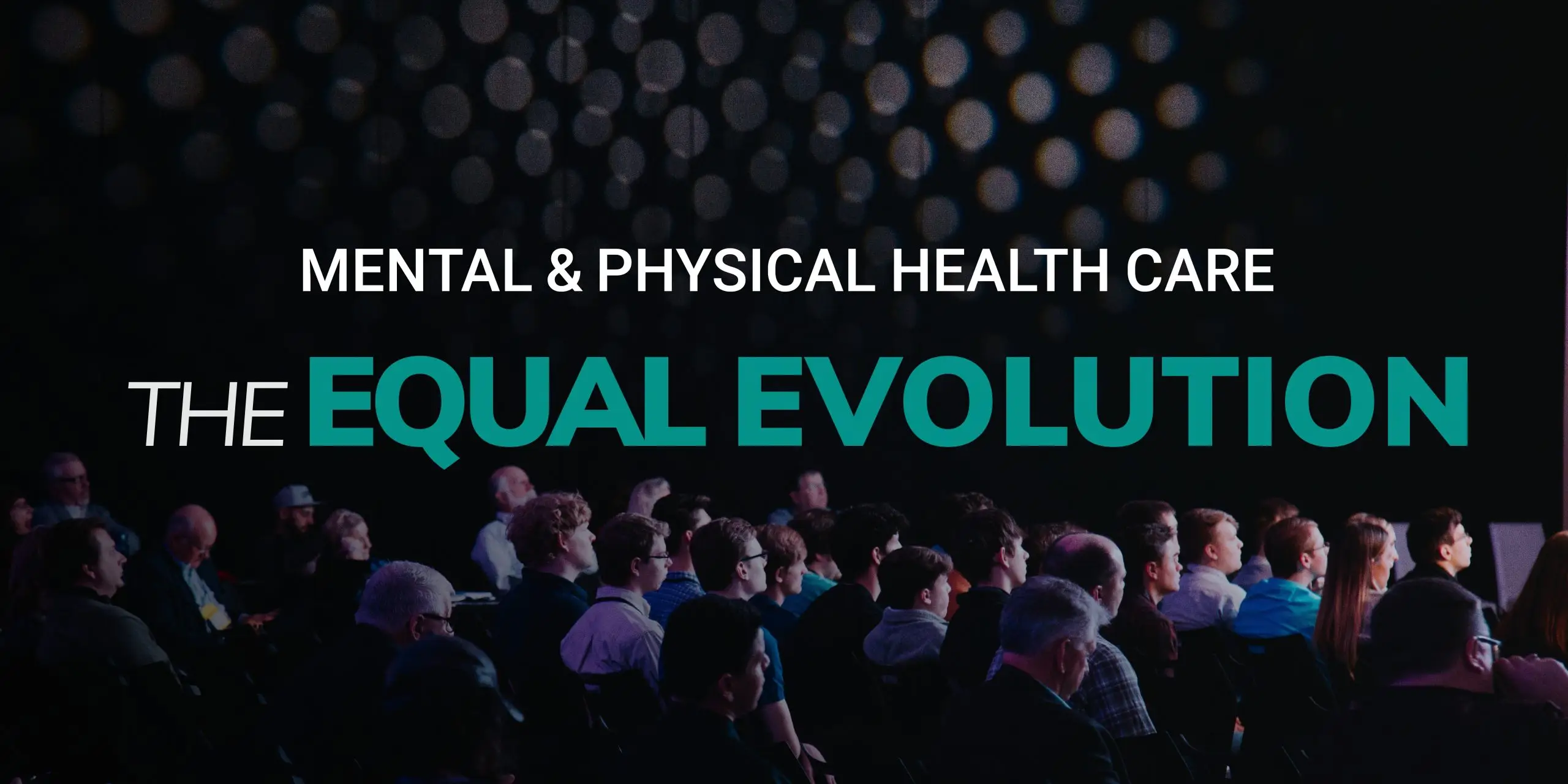 Mental & Physical Healthcare, The Equal Evolution banner